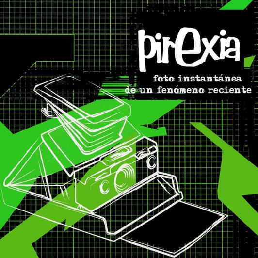 Pirexia - Foto Instantánea de un Fenómeno Reciente